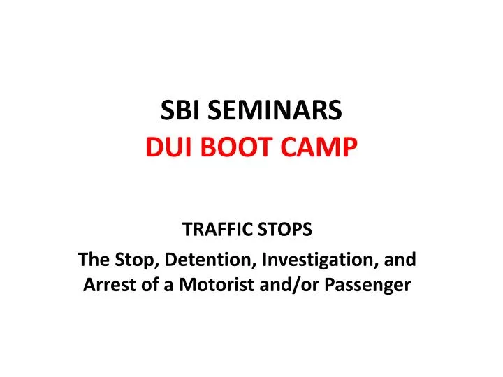sbi seminars dui boot camp