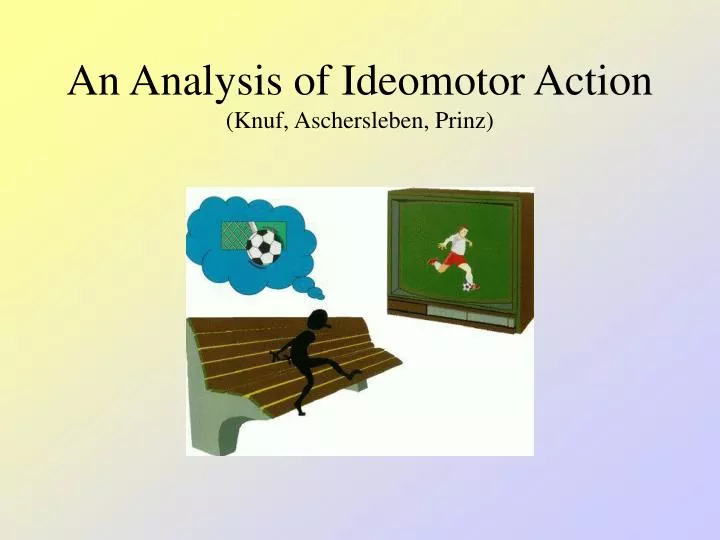 an analysis of ideomotor action knuf aschersleben prinz