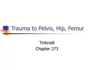 Trauma to Pelvis, Hip, Femur