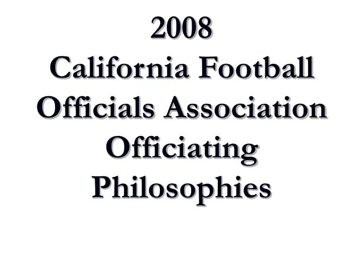 2008 california football officials association officiating philosophies