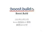 Boost.Build - slide 1