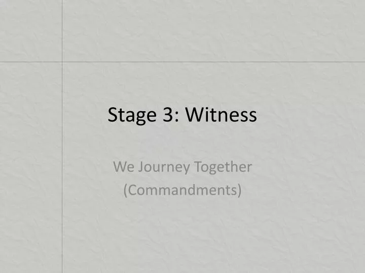 stage 3 witness