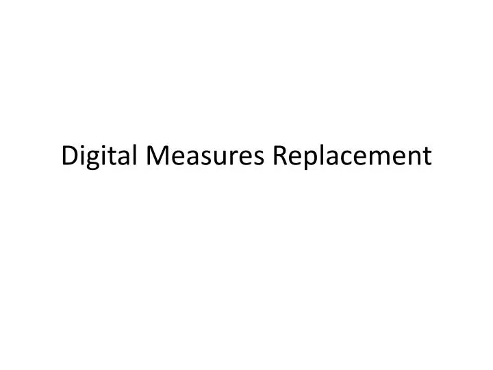 digital measures replacement