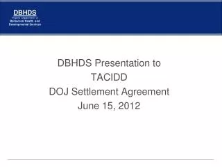 DBHDS Presentation to TACIDD DOJ Settlement Agreement June 15, 2012