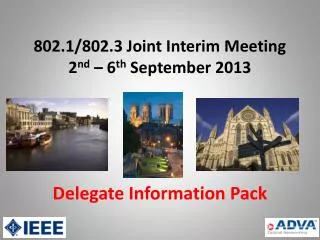 802.1/802.3 Joint Interim Meeting 2 nd – 6 th September 2013