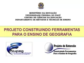 MINISTÉRIO DA EDUCAÇÃO UNIVERSIDADE FEDERAL DO PIAUÍ CENTRO DE CIÊNCIAS DA EDUCAÇÃO DEPARTAMENTO DE MÉTODOS E TÉCNICAS D