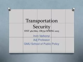 transportation security syst 461 660 or750 spring 2013