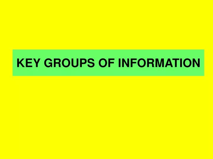 key groups of information