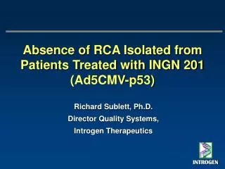 Absence of RCA Isolated from Patients Treated with INGN 201 (Ad5CMV-p53)
