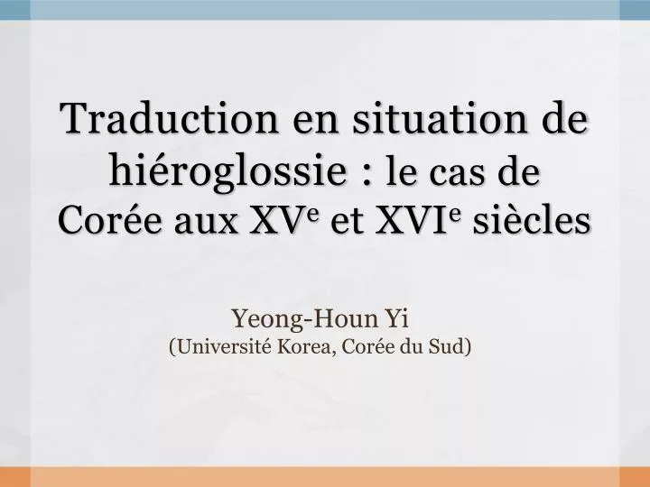 traduction en situation de hi roglossie le cas de cor e aux xv e et xvi e si cles