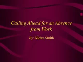 Calling Ahead for an Absence from Work