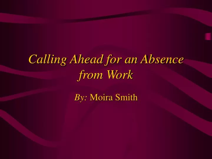 calling ahead for an absence from work