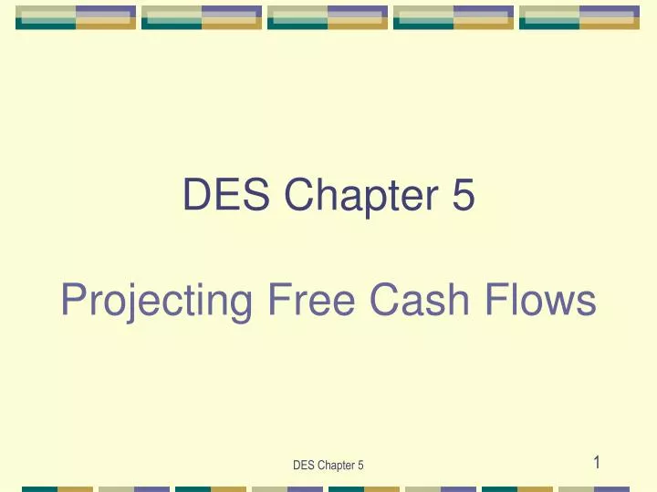des chapter 5 projecting free cash flows