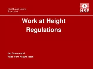 Work at Height Regulations Ian Greenwood Falls from Height Team