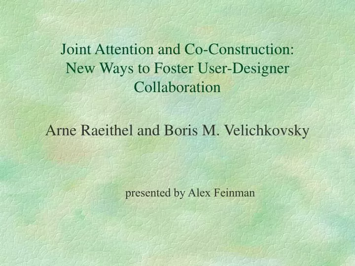 joint attention and co construction new ways to foster user designer collaboration
