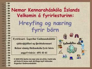 Nemar Kennaraháskóla Íslands Velkomin á fyrirlesturinn: