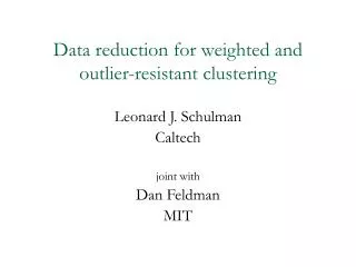 Data reduction for weighted and outlier-resistant clustering