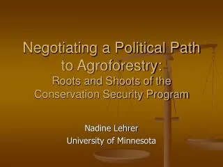 Negotiating a Political Path to Agroforestry: Roots and Shoots of the Conservation Security Program