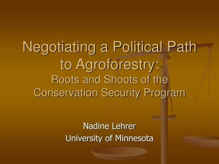 negotiating a political path to agroforestry roots and shoots of the conservation security program