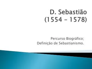 D. Sebastião (1554 – 1578)