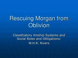 Rescuing Morgan from Oblivion