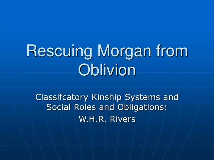 rescuing morgan from oblivion