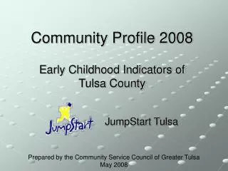 Community Profile 2008 Early Childhood Indicators of Tulsa County