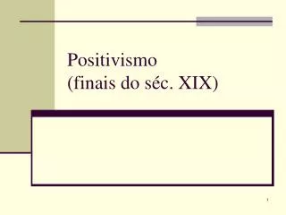 positivismo finais do s c xix