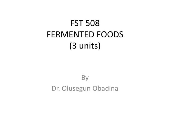 fst 508 fermented foods 3 units