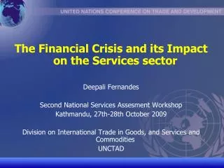 The Financial Crisis and its Impact on the Services sector Deepali Fernandes Second National Services Assesment Workshop