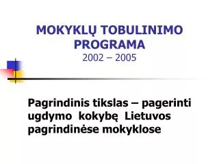 MOKYKL Ų TOBULINIMO PROGRAMA 2002 – 2005