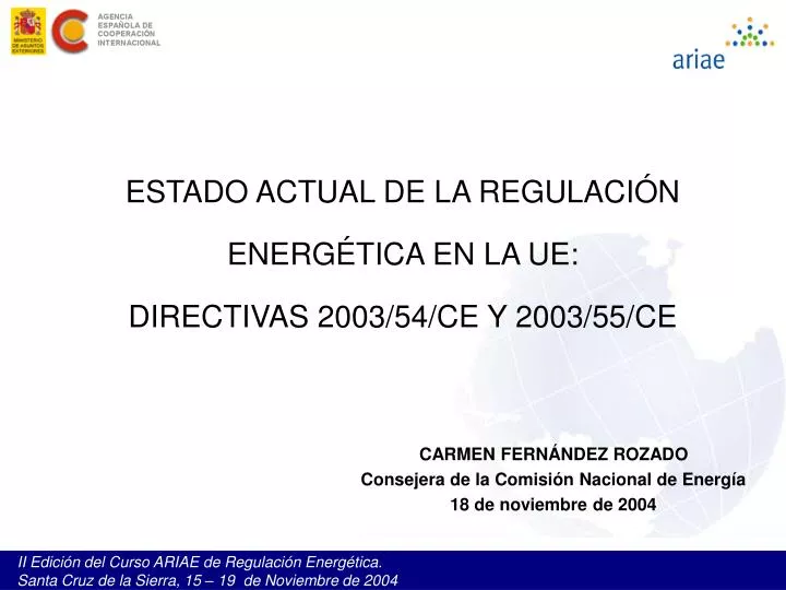 estado actual de la regulaci n energ tica en la ue directivas 2003 54 ce y 2003 55 ce