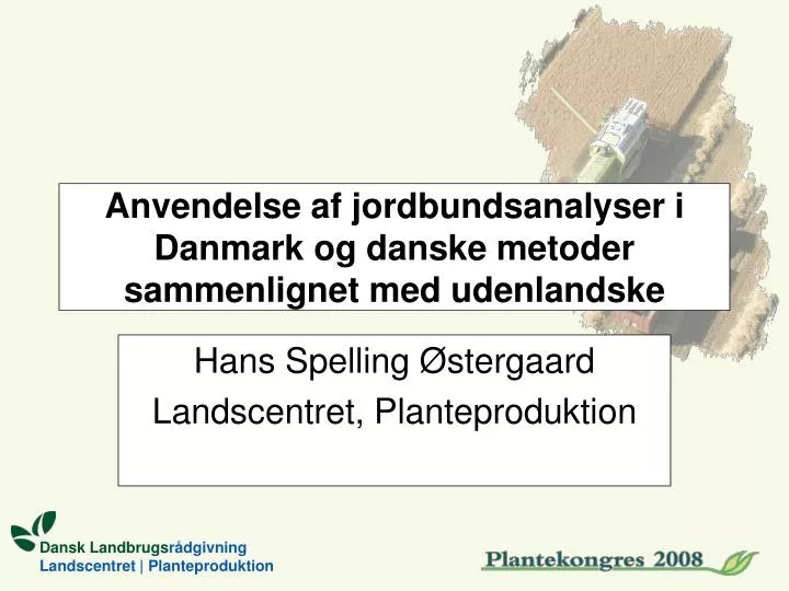 anvendelse af jordbundsanalyser i danmark og danske metoder sammenlignet med udenlandske