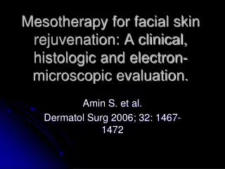 Mesotherapy for facial skin rejuvenation: A clinical, histologic and electron-microscopic evaluation.
