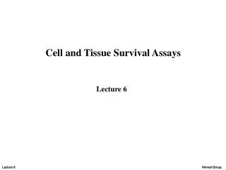 Cell and Tissue Survival Assays