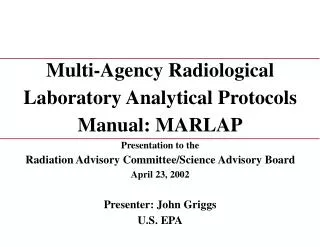Multi-Agency Radiological Laboratory Analytical Protocols Manual: MARLAP Presentation to the Radiation Advisory Committe