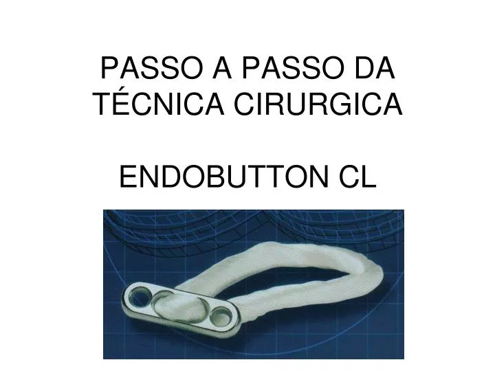 passo a passo da t cnica cirurgica endobutton cl