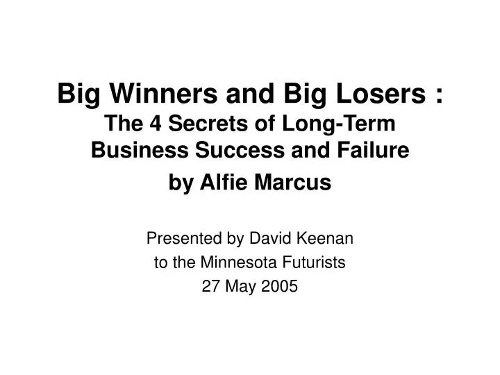 big winners and big losers the 4 secrets of long term business success and failure by alfie marcus
