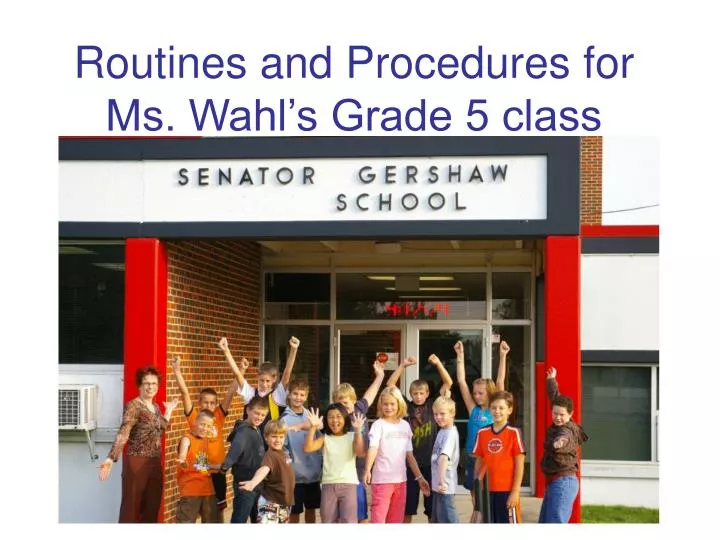 routines and procedures for ms wahl s grade 5 class