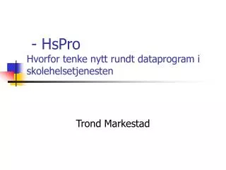 hspro hvorfor tenke nytt rundt dataprogram i skolehelsetjenesten