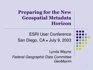 Preparing for the New Geospatial Metadata Horizon