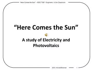 “Here Comes the Sun” A study of Electricity and Photovoltaics