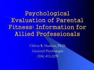 Psychological Evaluation of Parental Fitness: Information for Allied Professionals