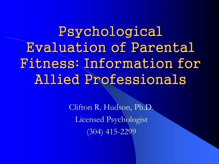 psychological evaluation of parental fitness information for allied professionals