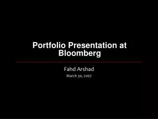 Portfolio Presentation at Bloomberg