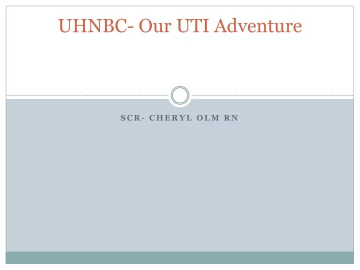 uhnbc our uti adventure
