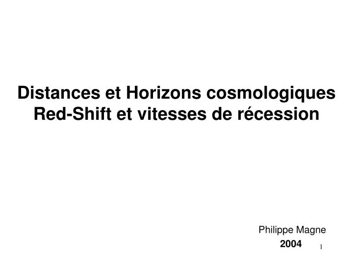 distances et horizons cosmologiques red shift et vitesses de r cession