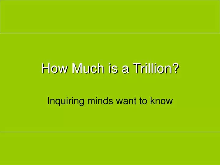 how much is a trillion