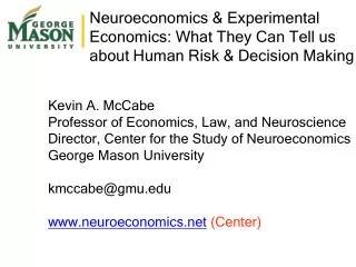 Neuroeconomics &amp; Experimental Economics: What They Can Tell us about Human Risk &amp; Decision Making