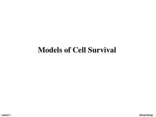 Models of Cell Survival